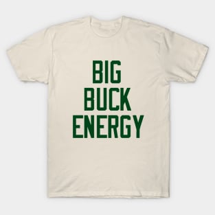 Big Buck Energy T-Shirt